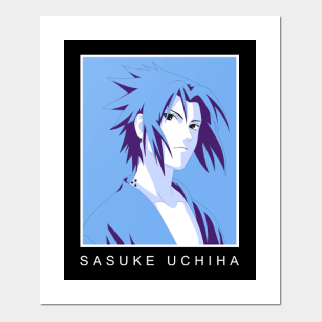 Sasuke Uchiha Sasuke Posters And Art Prints TeePublic